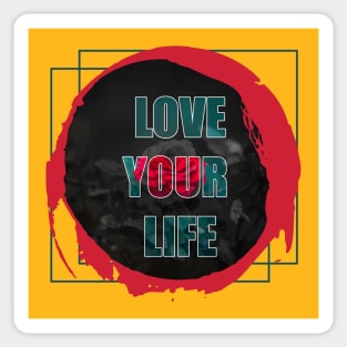 love your life Sticker